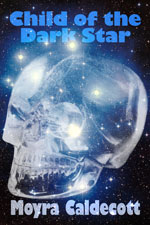 cover image for Child of the Dark Star by Moyra Caldecott