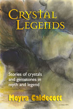cover image for Crystal Legends by Moyra Caldecott