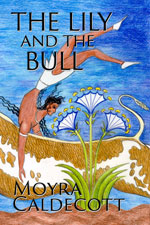 cover image for The Lily and the Bull by Moyra Caldecott