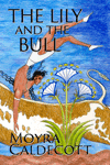The Lily and the Bull by Moyra Caldecott