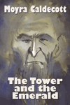 The Tower and the Emerald by Moyra Caldecott