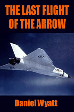 cover image for The Last Flight of the Arrow by Daniel Wyatt